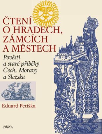 Čtení o hradech, zámcích a městech - Eduard Petiška