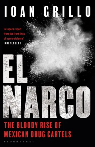 El Narco - Ioan Grillo