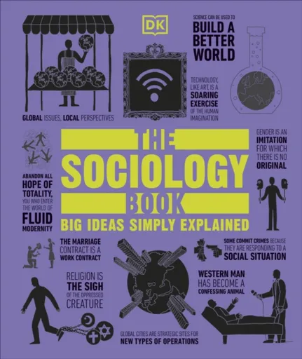The Sociology Book - Marcus Weeks, Sarah Tomley, Mitchell Hobbs, Megan Todd