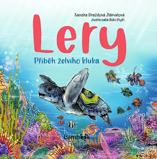 Lery - Příběh želvího kluka - Sandra Dražilová-Zlámalová