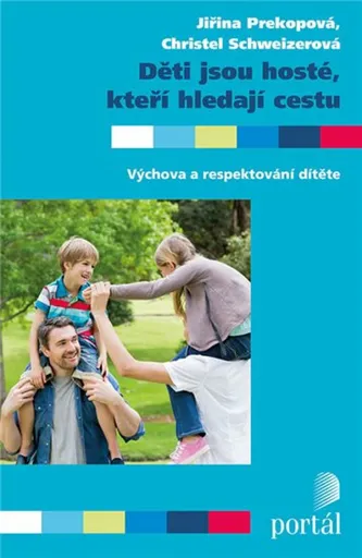Děti jsou hosté, kteří hledají cestu - Jiřina Prekopová, Christel Schweizerová