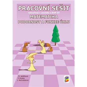 Matematika 9 Podobnost a funkce úhlu Pracovní sešit: vytvořený v souladu s RVP ZV (978-80-7600-091-9)