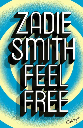 Feel Free - Zadie Smithová
