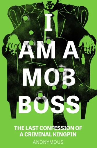 I Am A Mob Boss - Anonymous