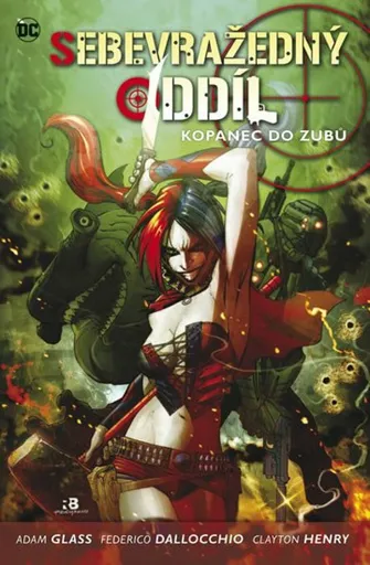 Sebevražedný oddíl: Kopanec do zubů - Adam Glass, Federico Dallocchio, Clayton Henry