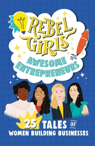 Rebel Girls Awesome Entrepreneurs: 25 Tales of Women Building Businesses - Rebel Girls, Sandra Oh Lin