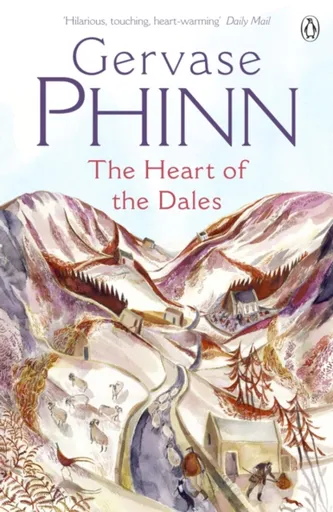 The Heart of the Dales - Phinn Gervase