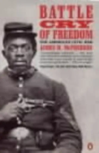Battle Cry of Freedom - James M. McPherson