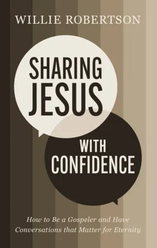 Sharing Jesus with Confidence - Willie Robertson
