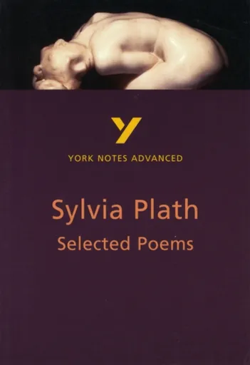 Selected Poems of Sylvia Plath (York Notes Advanced) English Literature Study Guide - for 2026, 2027 exams - Rebecca Warren