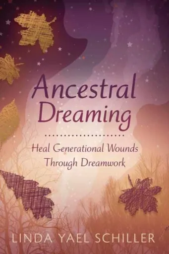 Ancestral Dreaming - Linda Yael Schiller