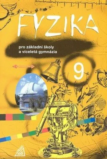 Fyzika 9 pro ZŠ a víceletá gymnázia - Martin Macháček