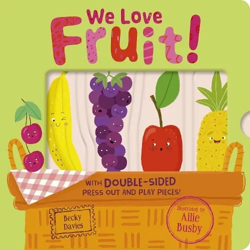 We Love Fruit! - Becky Davies