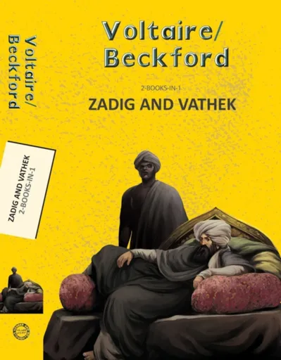 Zadig and Vathek - Voltaire, William Beckford