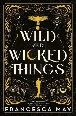 Wild and Wicked Things - May Francesca