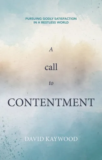 A Call to Contentment - David Kaywood