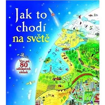 Jak to chodí na světě: Více než 80 odklápěček okének (978-80-256-1607-9)