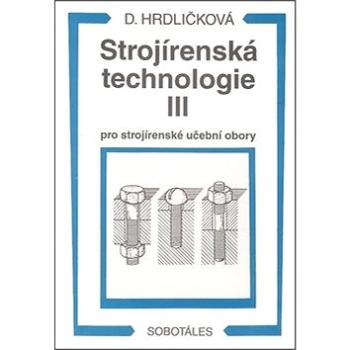 Strojírenská technologie III pro strojírenské učební obory (978-80-85920-67-3)