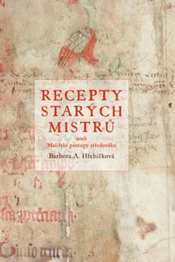 Recepty starých mistrů - Barbora A. Hřebíčková