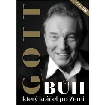 Gott Bůh, který kráčel po Zemi: s plakátem (978-80-87685-94-5)