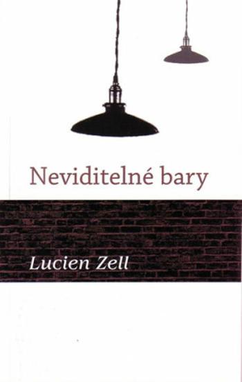 Neviditelné bary - Lucien Zell