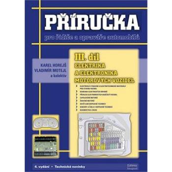 Příručka pro řidiče a opraváře automobilů III. díl: Elektrika a elektronika motorových vozidel (978-80-85763-61-4)