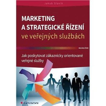 Marketing a strategické řízení ve veřejných službách (978-80-247-4819-1)