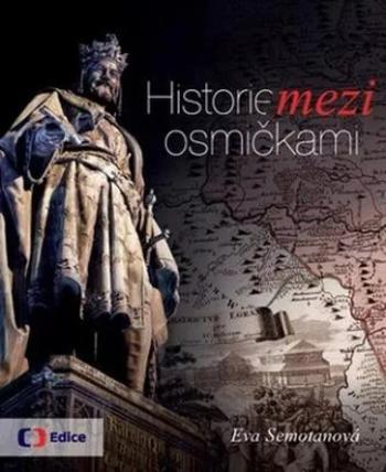 Historie mezi osmičkami - Eva Semotanová