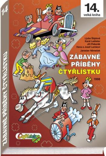 Zábavné příběhy Čtyřlístku 1998 - Ljuba Štíplová, Jaroslav Němeček, Hana Lamková, Karel Ladislav, Josef Lamka, Jiří Poborák