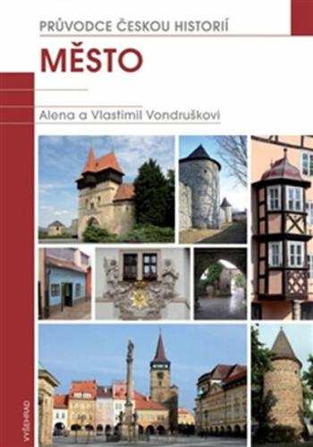 Město / Průvodce českou historií - Vlastimil Vondruška