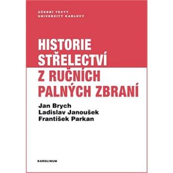 Historie střelectví z ručních palných zbraní (9788024639062)