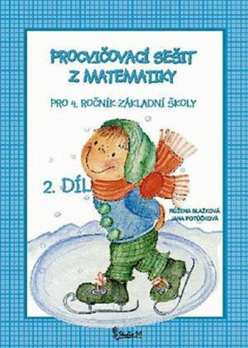 Procvičovací sešit z matematiky pro 4. ročník základní školy (2. díl) - Jana Potůčková