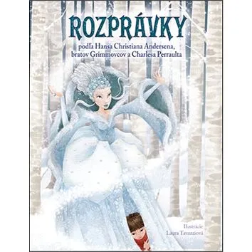 Rozprávky podľa H. Christiana Andersena, bratov Grimmovcov a Charlesa Perraulta (978-80-8142-618-6)