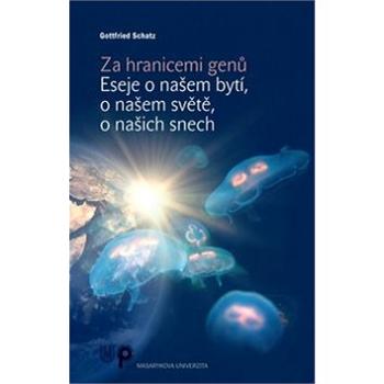 Za hranicemi genů: Eseje o našem bytí, o našem světě, o našich snech (978-80-210-6985-5)