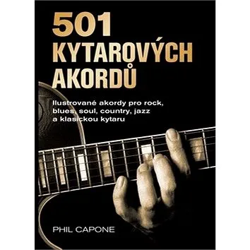 501 kytarových akordů: Ilustrované akordy pro rock, blues, soul, country, jazz a klasickou kytaru (978-80-7529-693-1)
