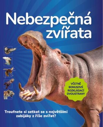 Nebezpečná zvířata - Troufnete si setkat se s největšími zabijáky z říše zvířat?