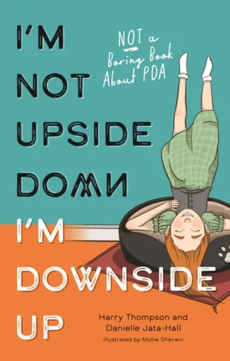 I'm Not Upside Down, I'm Downside Up - Harry Thompson, Danielle Jata-Hall