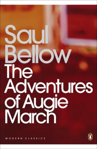 The Adventures of Augie March - Saul Bellow