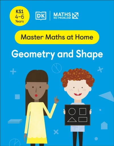 Maths â€” No Problem! Geometry and Shape, Ages 4-6 (Key Stage 1) - Maths â€” No Problem!