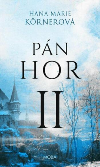 Pán hor II. - Hana Marie Körnerová