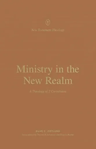 Ministry in the New Realm - Dane Ortlund