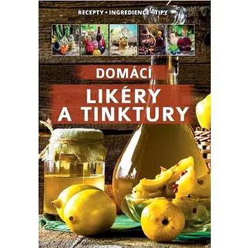 Domácí likéry a tinktury (978-80-7639-064-5)