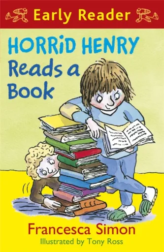 Horrid Henry Early Reader: Horrid Henry Reads A Book - Francesca Simon