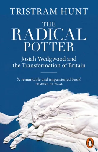 The Radical Potter - Tristram Hunt