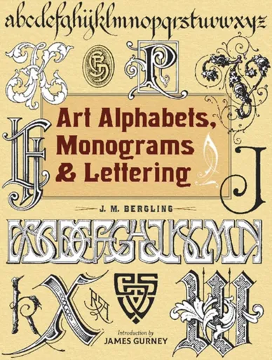 Art Alphabets, Monograms, and Lettering - J. M. Bergling