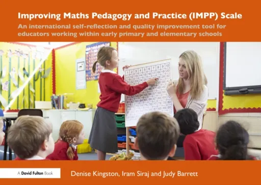 Improving Maths Pedagogy and Practice (IMPP) Scale - Denise  Kingston, Iram  Siraj, Judy  Barrett