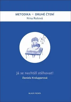Já se nechtěl stěhovat! (metodika) - Daniela Krolupperová