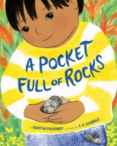 A Pocket Full of Rocks - E. B. Goodale, Kristin Mahoney