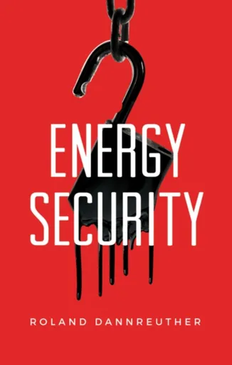 Energy Security - Roland  Dannreuther