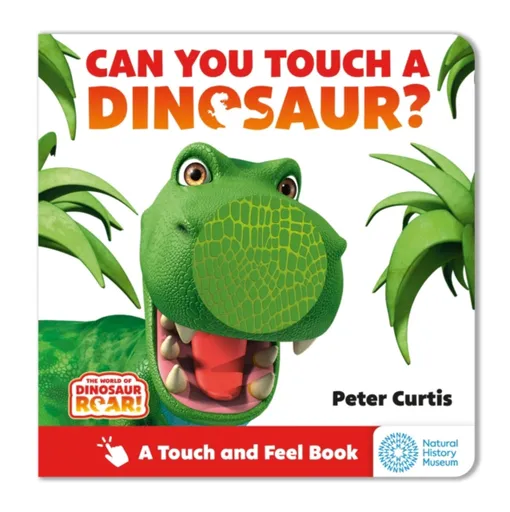 The World of Dinosaur Roar!: Can You Touch a Dinosaur? - Peter Curtis
